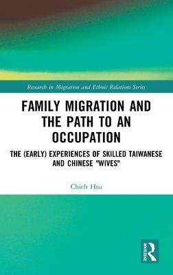Family Migration and the Path to an Occupation : The (Early) Experiences of Skilled Taiwanese and Chinese ‘Wives’
