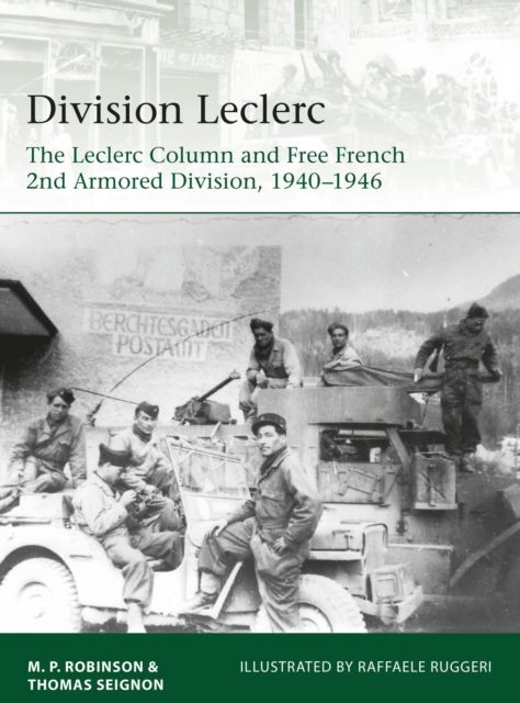 Division Leclerc : The Leclerc Column and Free French 2nd Armored Division, 1940–1946