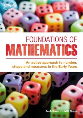 Foundations of Mathematics : An active approach to number, shape and measures in the Early Years