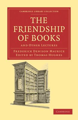 The Friendship of Books : And Other Lectures