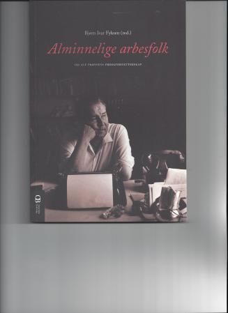 Alminnelige arbesfolk : om Alf Prøysens prosaforfatterskap