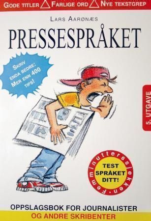 Pressespråket : oppslagsbok for journalister og andre skribenter
