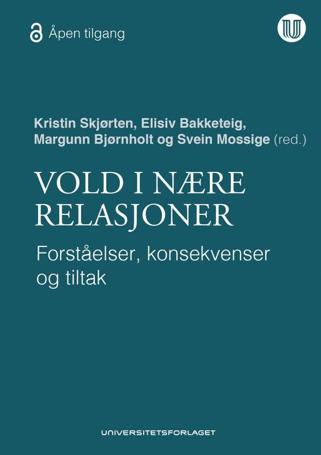 Vold i nære relasjoner : forståelser, konsekvenser og tiltak