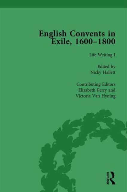 English Convents in Exile, 1600–1800, Part I, vol 3