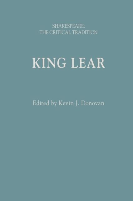 King Lear : Shakespeare: The Critical Tradition