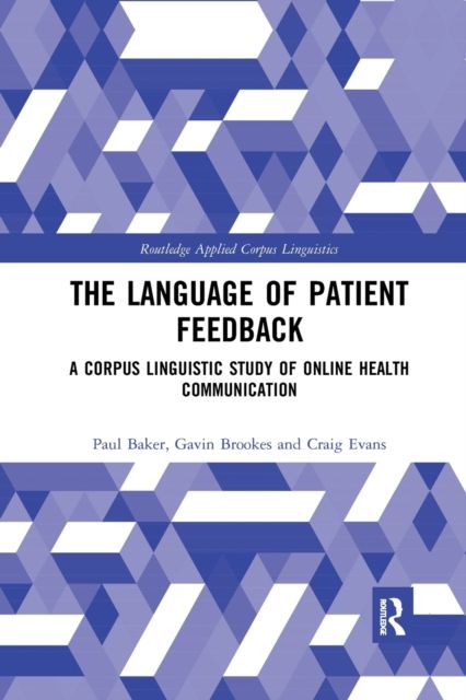 The Language of Patient Feedback : A Corpus Linguistic Study of Online Health Communication
