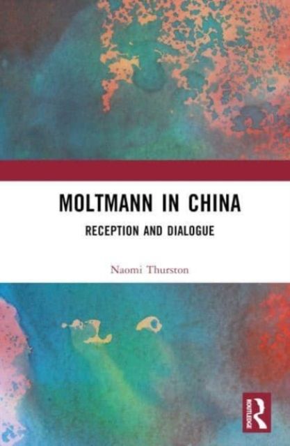 Moltmann in China : Reception and Dialogue