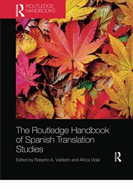 The Routledge Handbook of Spanish Translation Studies
