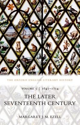 The Oxford English Literary History : Volume V: 1645-1714: The Later Seventeenth Century