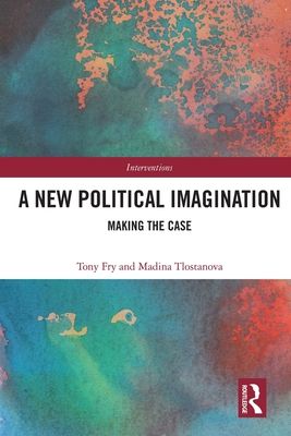 A New Political Imagination : Making the Case