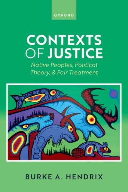 Forsidebilde av Contexts of Justice : Native Peoples, Political Theory, and Fair Treatment