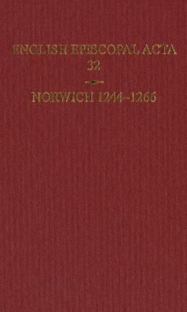 English Episcopal Acta 32, Norwich 1244-1266