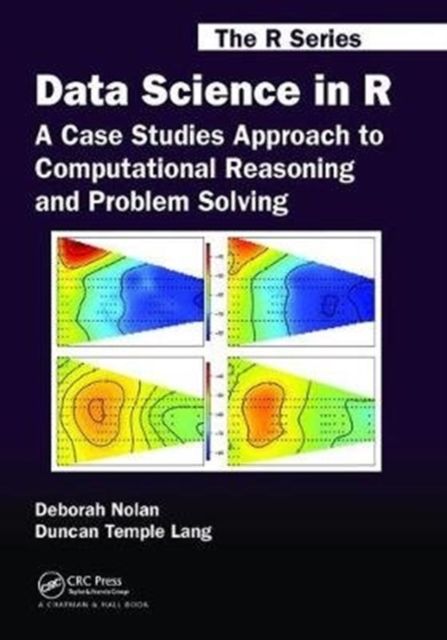 Data Science in R : A Case Studies Approach to Computational Reasoning and Problem Solving