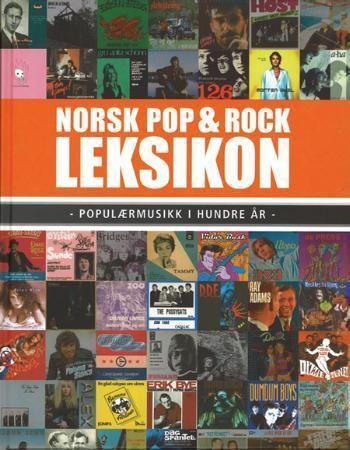Norsk pop og rock leksikon : populærmusikk i hundre år