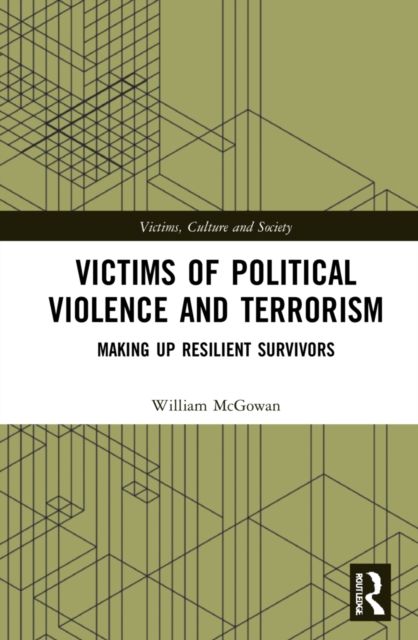 Victims of Political Violence and Terrorism : Making Up Resilient Survivors