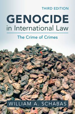 Genocide in International Law : The Crime of Crimes