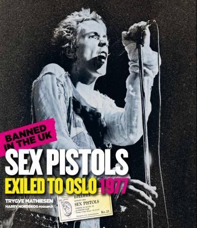 Sex Pistols exiled to Oslo 1977 : banned in the UK