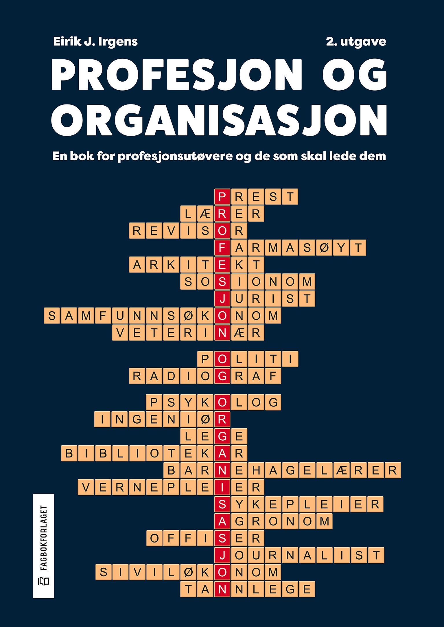 Profesjon og organisasjon : en bok for profesjonsutøvere og de som skal lede dem