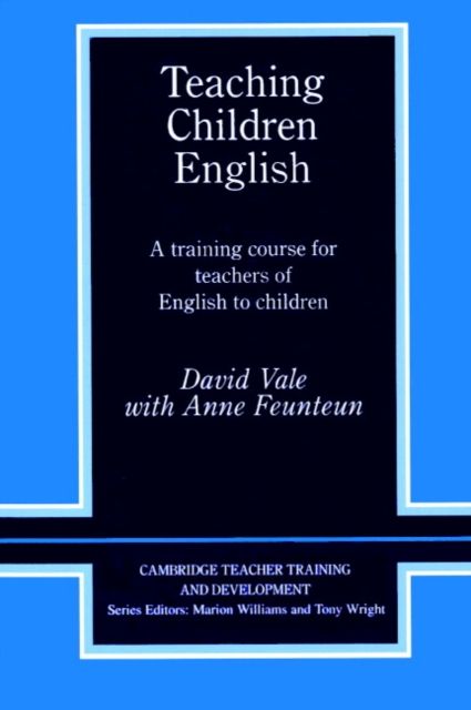 Teaching Children English : An Activity Based Training Course