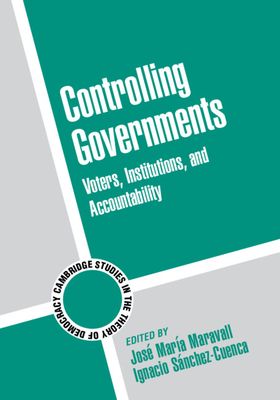 Controlling Governments : Voters, Institutions, and Accountability