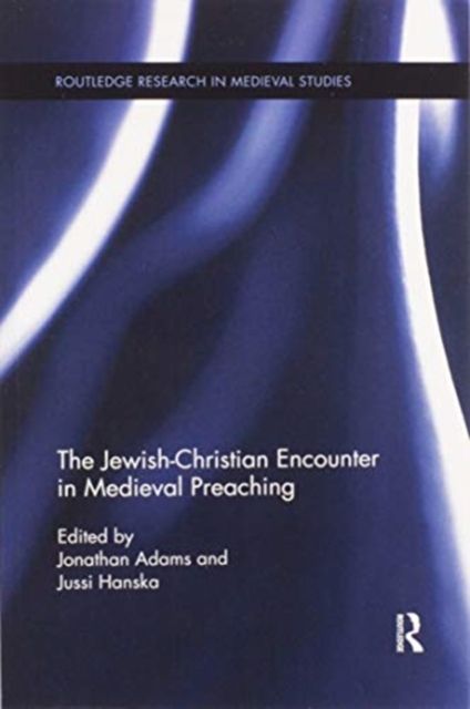 The Jewish-Christian Encounter in Medieval Preaching