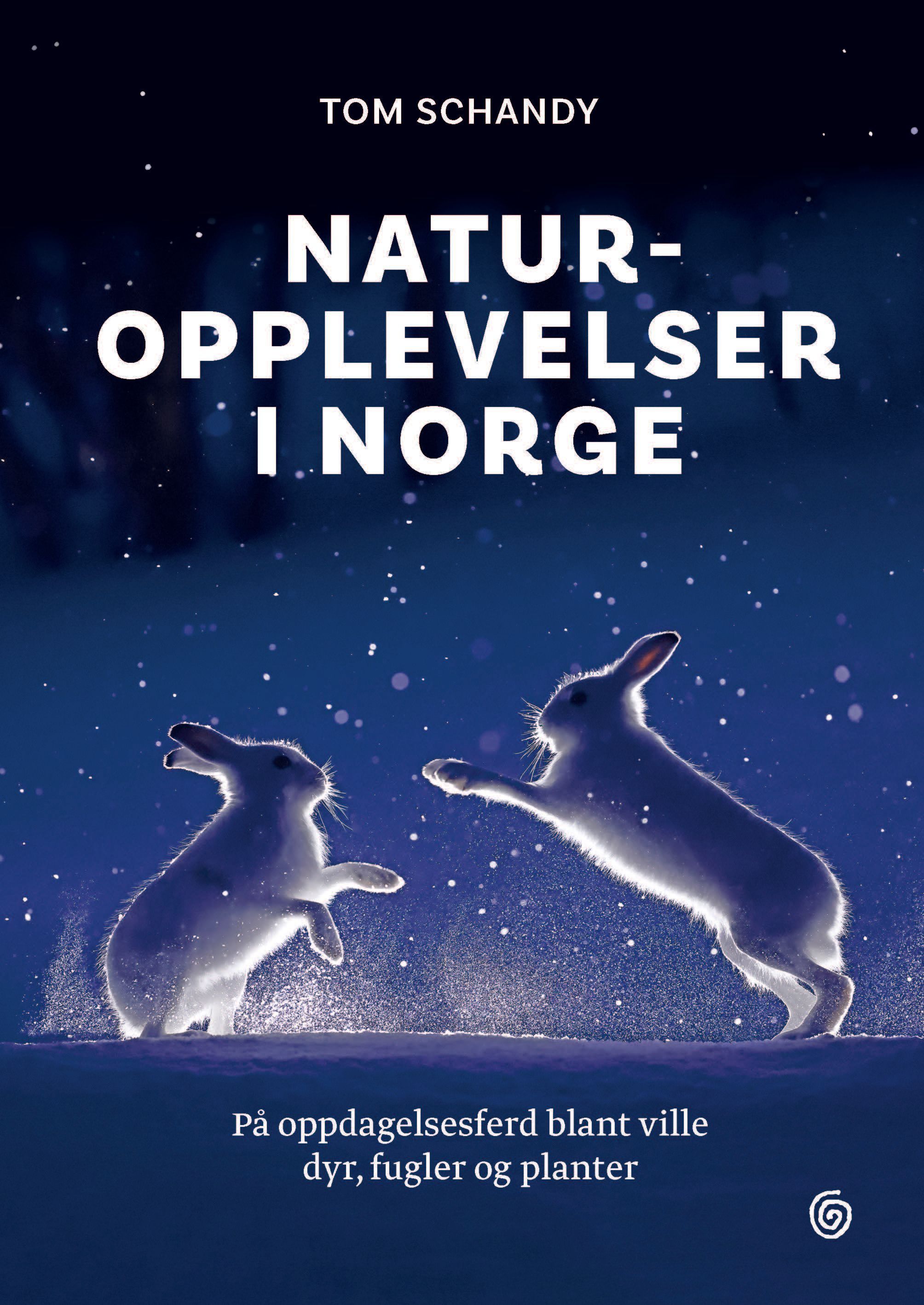 Naturopplevelser i Norge : på oppdagelsesferd blant ville dyr, fugler og planter
