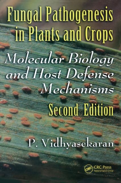 Fungal Pathogenesis in Plants and Crops : Molecular Biology and Host Defense Mechanisms, Second Edition