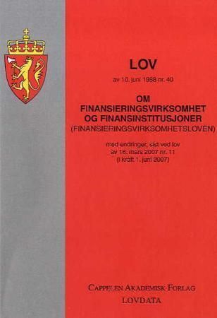 Lov om finansieringsvirksomhet og finansinstitusjoner (finansieringsvirksomhetsloven) av 10. juni 1988 nr. 40 : med endringer, sist ved lov av 16. mars 2007 nr. 11 (i kraft 1. juni 2007)