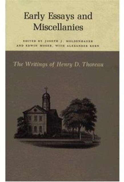The Writings of Henry David Thoreau : Early Essays and Miscellanies.