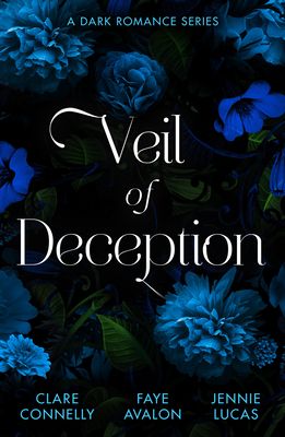 Veil Of Deception: A Dark Romance Series : Their Impossible Desert Match / Fast Deal / Penniless and Secretly Pregnant