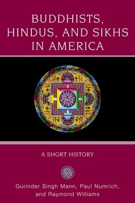 Buddhists, Hindus, and Sikhs in America : A Short History