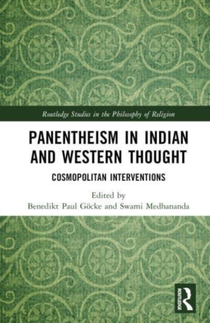 Panentheism in Indian and Western Thought : Cosmopolitan Interventions