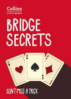 Bridge Secrets : Don’T Miss a Trick