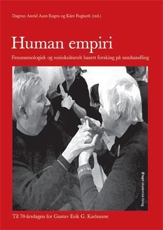 Human empiri : fenomenologisk og sosiokulturelt basert forsking på samhandling : til 70-årsdagen for Gustav Erik G. Karlsaune