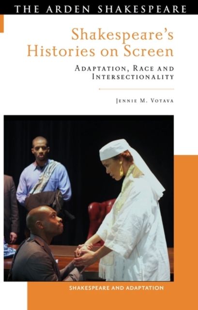 Shakespeare’s Histories on Screen : Adaptation, Race and Intersectionality