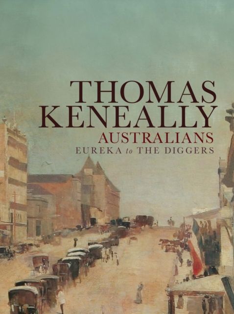 Australians Volume 2 : Eureka to the Diggers