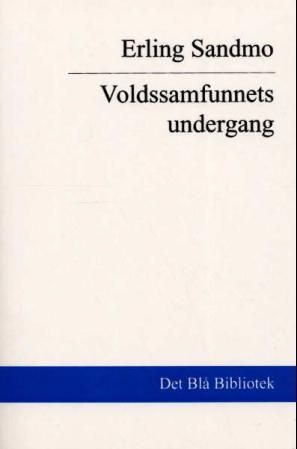 Voldssamfunnets undergang : om disiplineringen av Norge på 1600-tallet