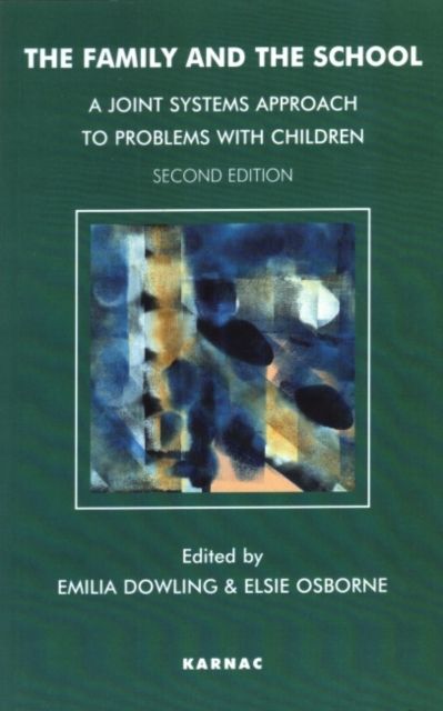 The Family and the School : A Joint Systems Approach to Problems with Children