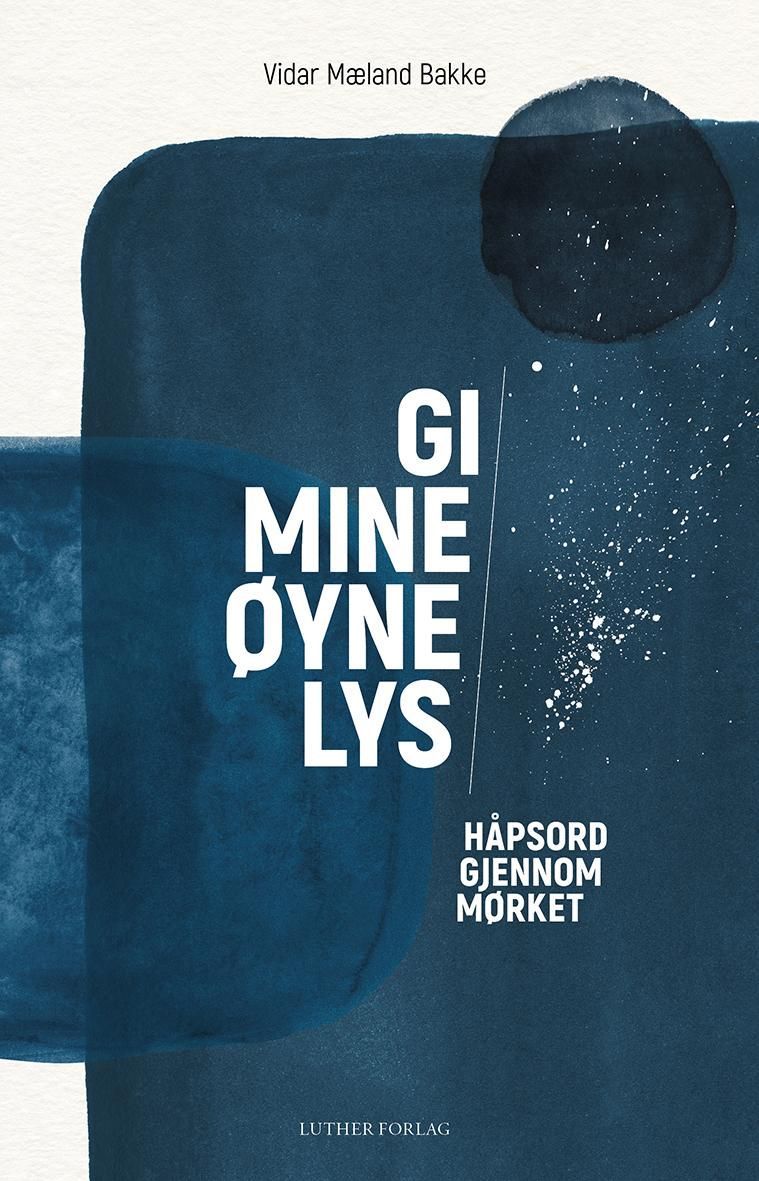 Gi mine øyne lys : håpsord gjennom mørket