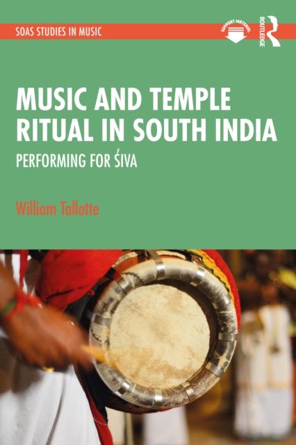 Music and Temple Ritual in South India : Performing for Siva