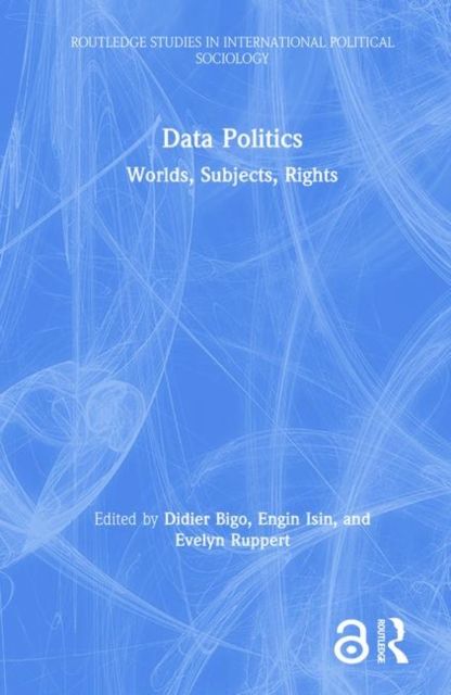 Data Politics : Worlds, Subjects, Rights