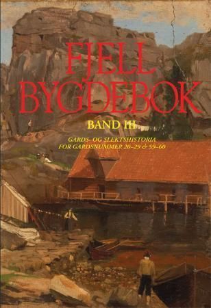 Fjell bygdebok. Bd. III. gards- og slektshistoria for gardsnummer 20-29 og 59-60