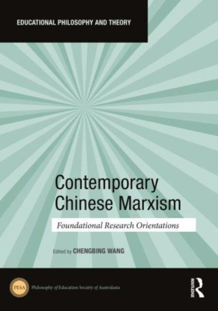 Contemporary Chinese Marxism : Foundational Research Orientations