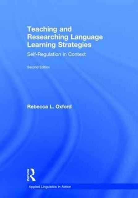 Teaching and Researching Language Learning Strategies : Self-Regulation in Context, Second Edition