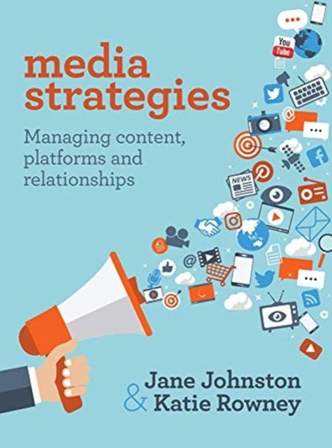 Forsidebilde av Media Strategies : Managing content, platforms and relationships