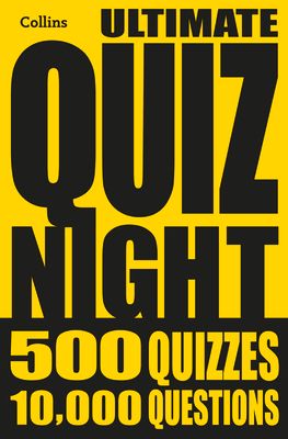 Collins Ultimate Quiz Night : 10,000 Easy, Medium and Hard Questions with Picture Rounds