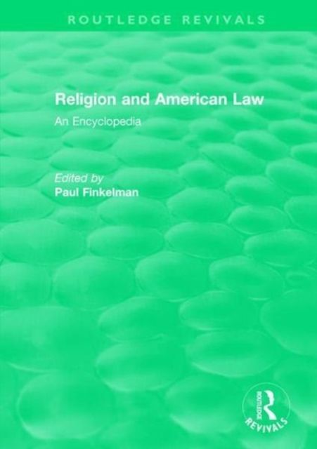 Routledge Revivals: Religion and American Law (2006) : An Encyclopedia
