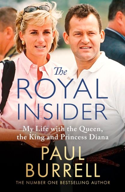 The Royal Insider : My Life with the Queen, the King and Princess Diana