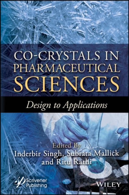Co-Crystals in Pharmaceutical Sciences : Design to Applications