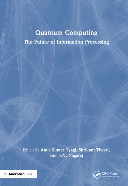 Quantum Computing : The Future of Information Processing